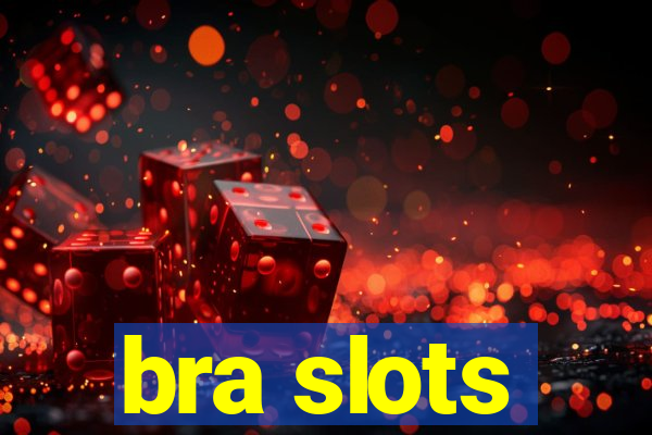 bra slots