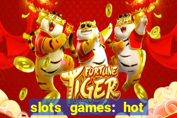 slots games: hot vegas casino