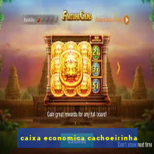 caixa economica cachoeirinha