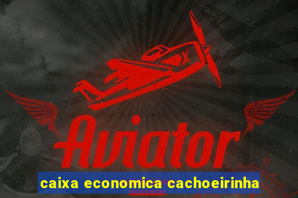 caixa economica cachoeirinha