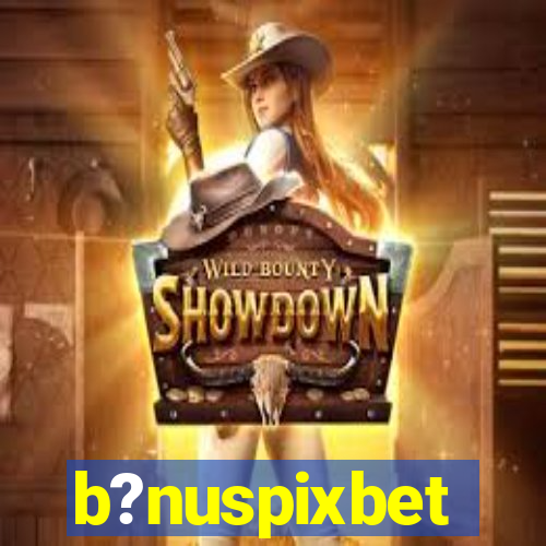 b?nuspixbet