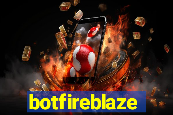 botfireblaze