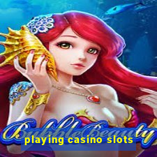 playing casino slots