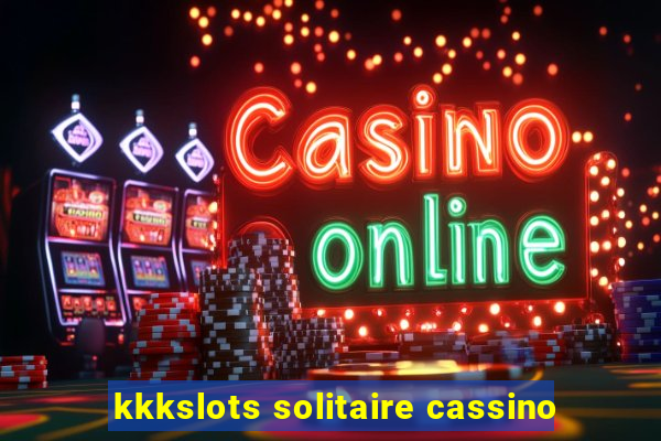 kkkslots solitaire cassino