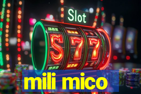 mili mico