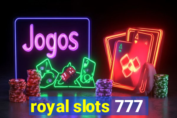 royal slots 777