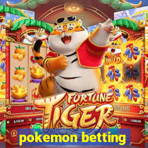 pokemon betting