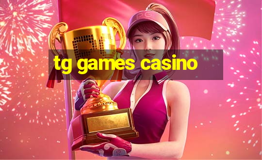 tg games casino