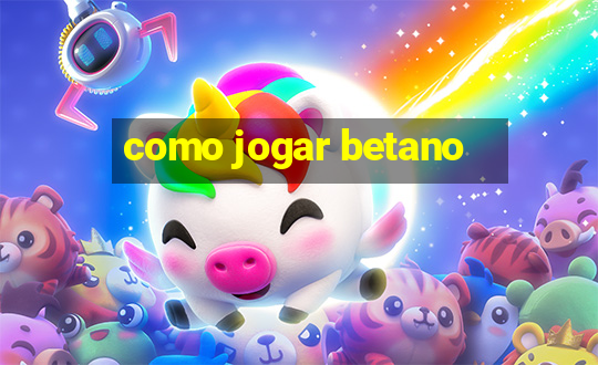 como jogar betano