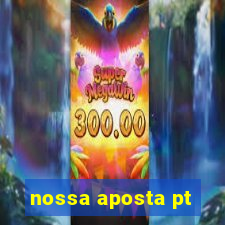 nossa aposta pt