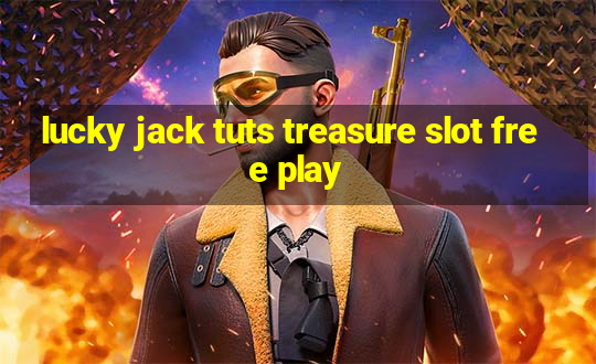 lucky jack tuts treasure slot free play