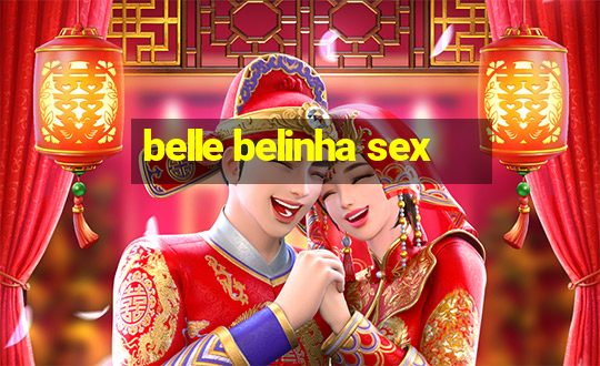 belle belinha sex