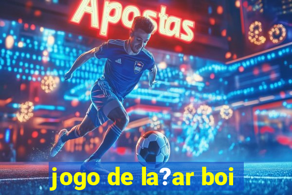 jogo de la?ar boi