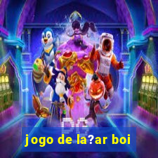 jogo de la?ar boi