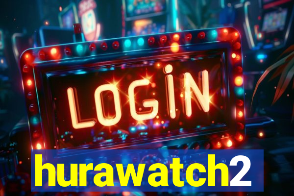 hurawatch2