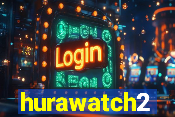 hurawatch2