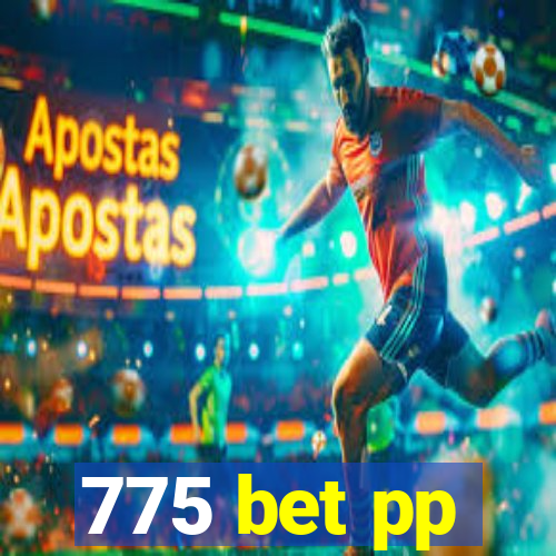 775 bet pp