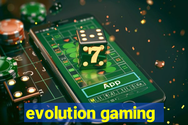 evolution gaming