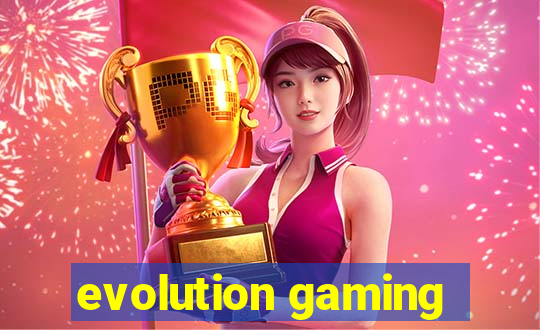 evolution gaming