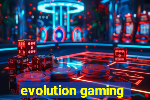 evolution gaming