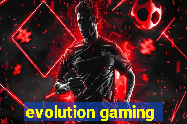 evolution gaming