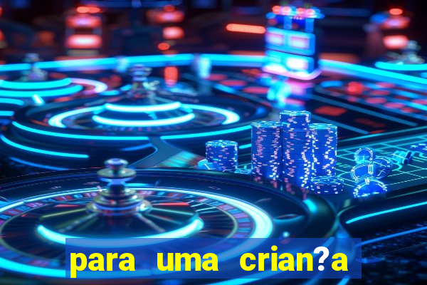 para uma crian?a incrivel png