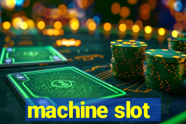 machine slot