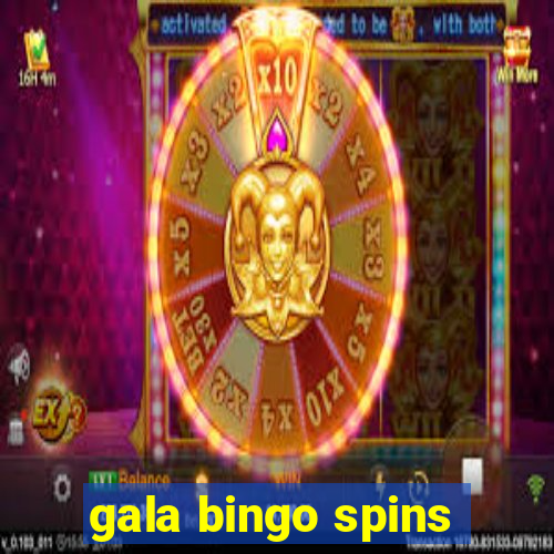 gala bingo spins