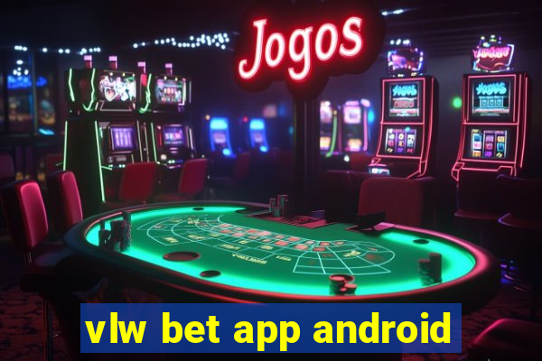 vlw bet app android