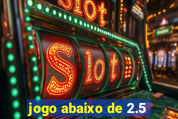 jogo abaixo de 2.5