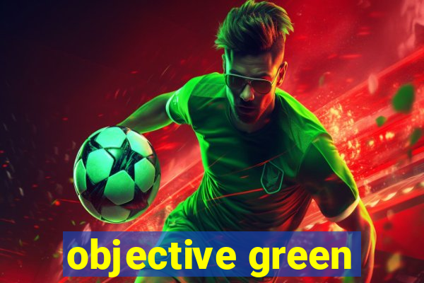 objective green