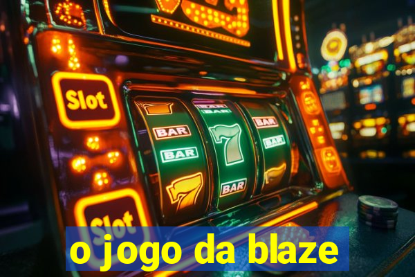 o jogo da blaze