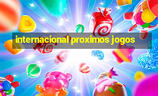 internacional proximos jogos