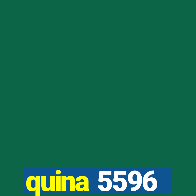 quina 5596