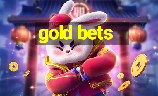 gold bets