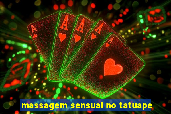 massagem sensual no tatuape