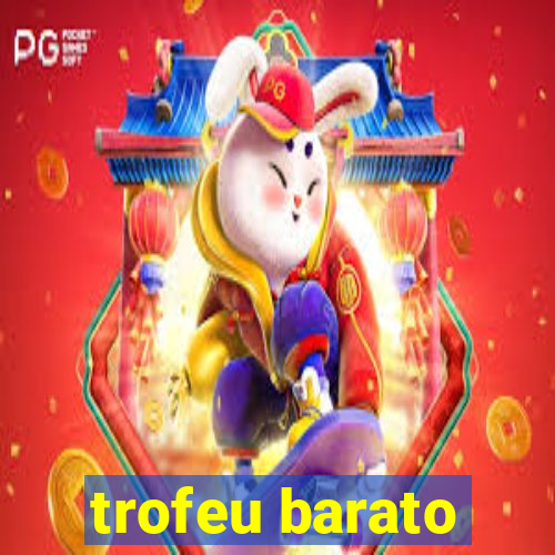 trofeu barato