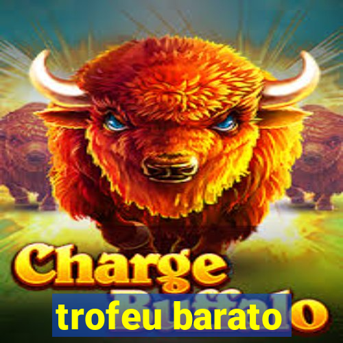 trofeu barato