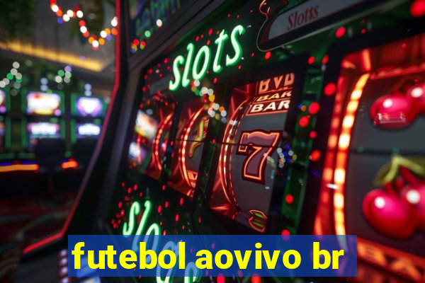 futebol aovivo br