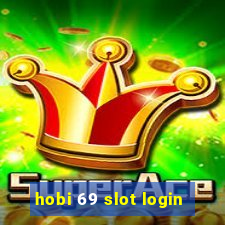 hobi 69 slot login