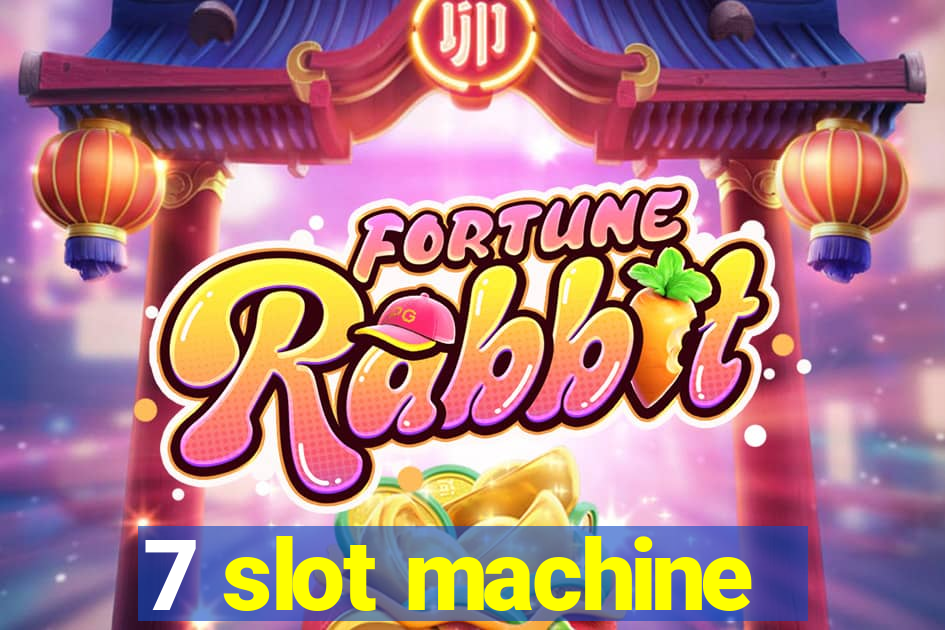 7 slot machine