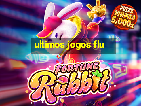 ultimos jogos flu