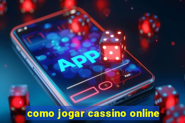 como jogar cassino online