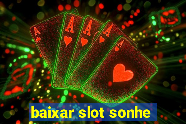 baixar slot sonhe