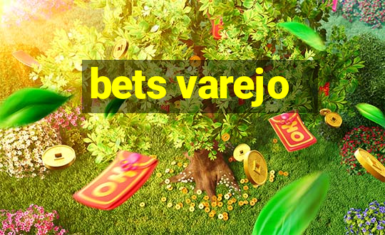 bets varejo