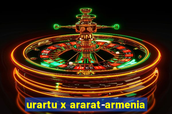 urartu x ararat-armenia