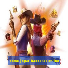 como jogar baccarat online