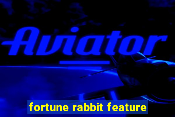 fortune rabbit feature