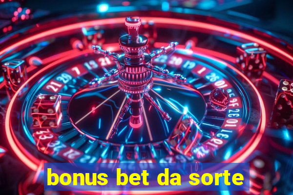 bonus bet da sorte