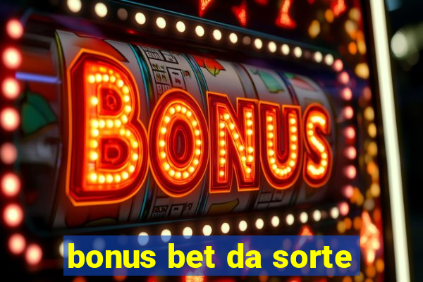 bonus bet da sorte